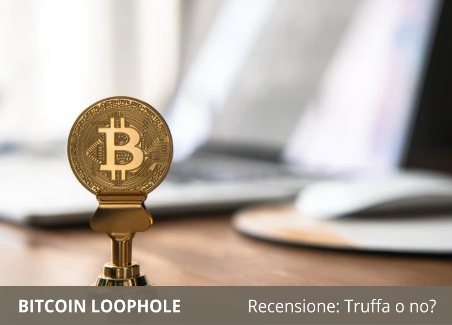 Bitcoin Loophole - Truffa o affidabile? Recensione Sito Ufficiale